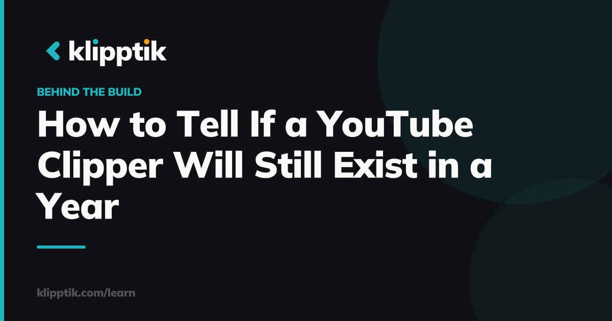 How to Tell If a YouTube Clipper Will Still Exist in a Year