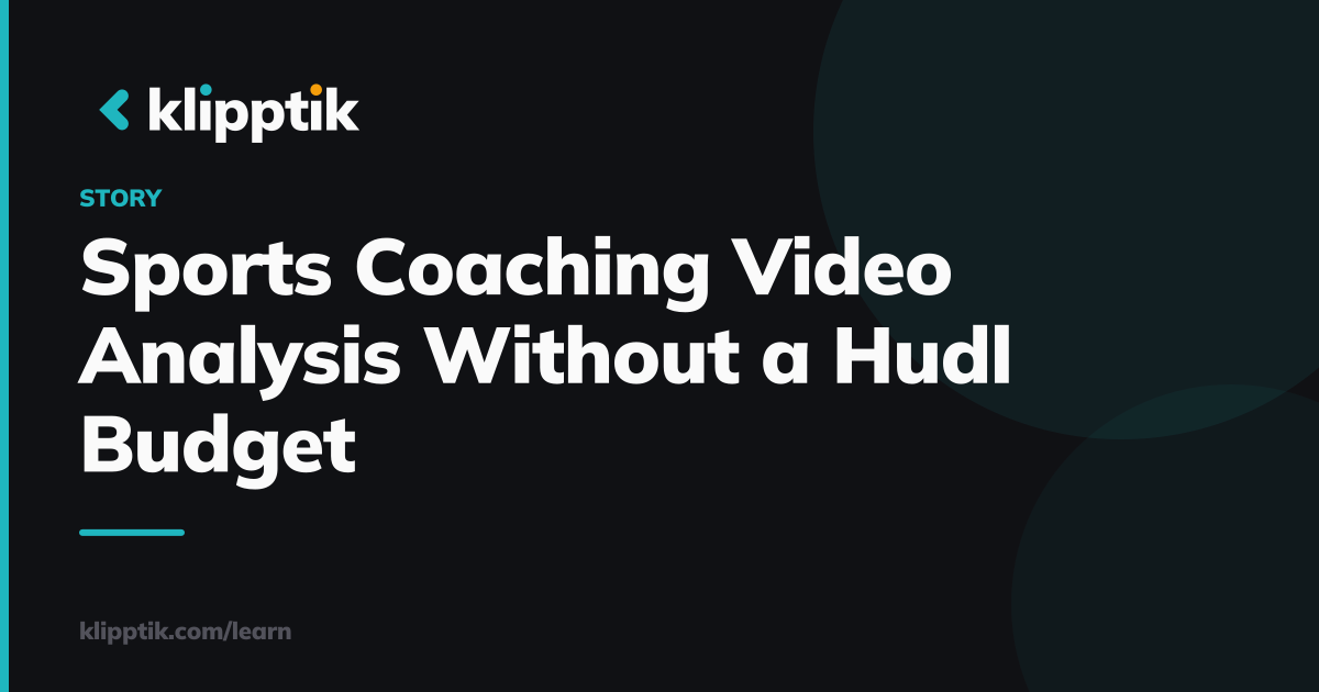 Sports Coaching Video Analysis Without a Hudl Budget